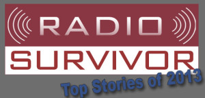 Radio Survivor's Top Stories of 2013