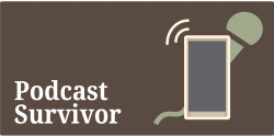 Podcast Survivor