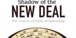 Shadow of the New Deal: The Victory of Public Broadcasting