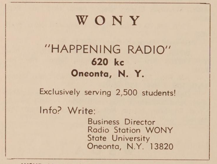 Ad for college radio station WONY. Ad reads, "Happening Radio 620 kc Oneonta, N.Y. Exclusively serving 2,500 students!" and provides the station address.